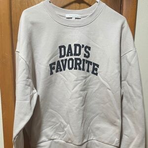 Favorite Daughter Dad’s Favorite Sweatshirt VGUC
